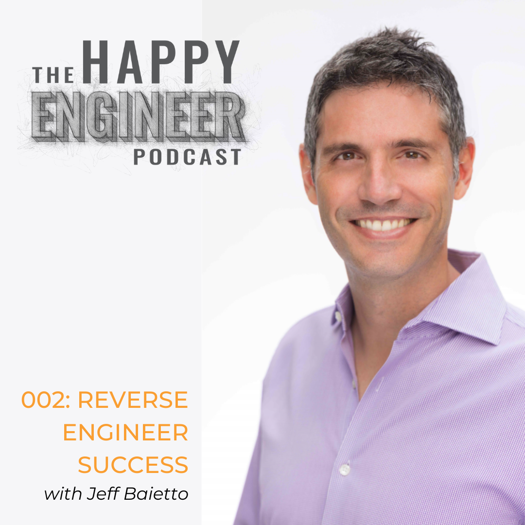 002: Accelerate Career Results by Reverse Engineering Success with Jeff Baietto