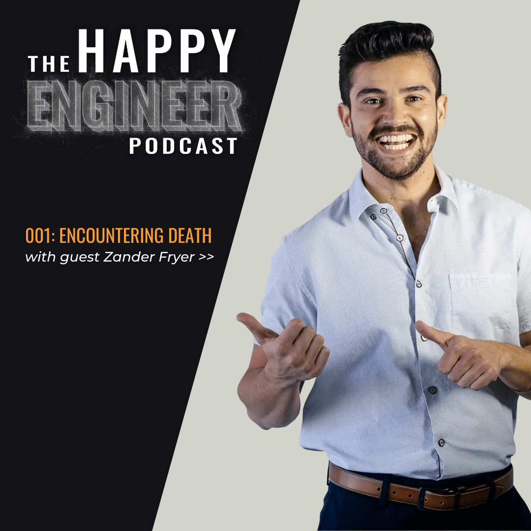 001: How an Unhappy Engineering Career Led to Success in Entrepreneurship and Life with Zander Fryer