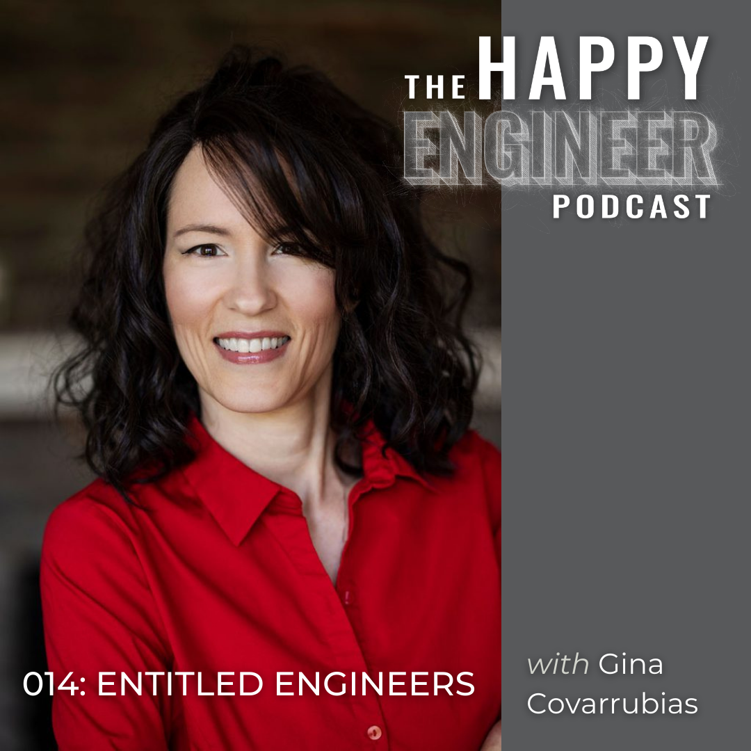 014: Entitled Engineers with Gina Covarrubias