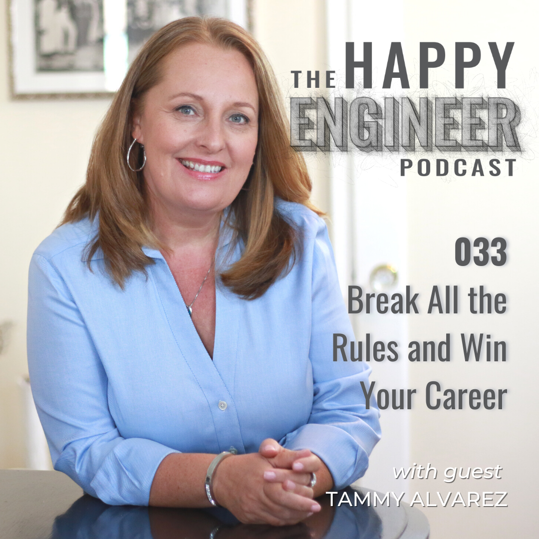 033: Break All the Rules and Win Your Career with Tammy Alvarez