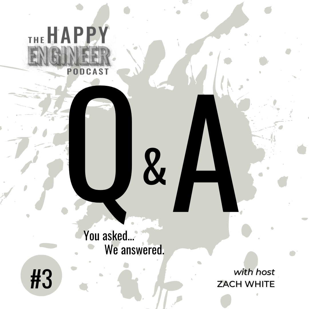 066: Q&A #3 with Zach White – The Best Morning Routines for Engineering Leaders and Advice for Student Engineers