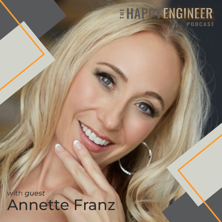 The Happy Engineer Podcast with guest Annette Franz - Career Success for Engineering Leadership - Customer Experience