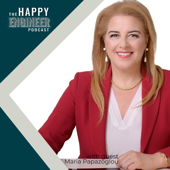 The Happy Engineer Podcast with guest Maria Papazoglou - Career Success for Engineering Leadership - Personal Branding