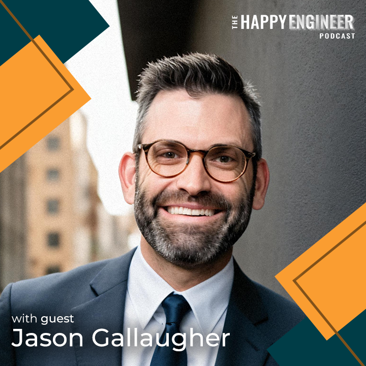The Happy Engineer Podcast with guest Jason Gallaugher