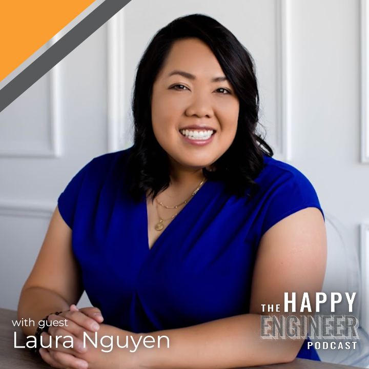 The Happy Engineer Podcast with guest Laura Nguyen