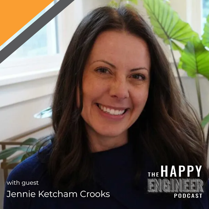 The Happy Engineer Podcast with guest Jennie Ketcham Crooks